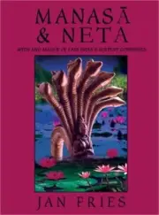 Manasa and Neta: Myth and Magick of East India's Serpent Goddesses (Hardback or