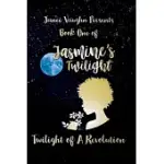 BOOK ONE OF JASMINE’S TWILIGHT: TWILIGHT OF A REVOLUTION