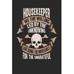 HOUSEKEEPER WE THE WILLING LED BY THE UNKNOWING ARE DOING THE IMPOSSIBLE FOR THE UNGRATEFUL: HOUSEKEEPER NOTEBOOK - HOUSEKEEPER JOURNAL - HANDLETTERIN