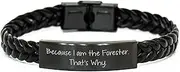 [Generic] Because I Am The Forester. That's Why. Forester Gifts for Him, Braided Leather Bracelet, Graduation, Small, Leather, no gemstone