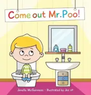 Come Out Mr Poo!: Potty Training for Kids by Janelle McGuinness Hardcover Book