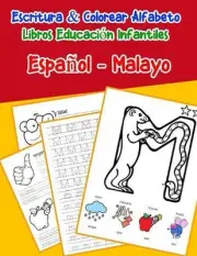 Espaol - Malayo: Escritura & Colorear Alfabeto Libros Educaci?n Infantiles: Span