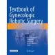 Textbook of Gynecologic Robotic Surgery