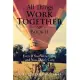 All Things Work Together: Even If You Were Crazy and You Didn’t Care, Book Two
