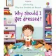 Q&A知識翻翻書：為什麼我要穿衣服?(3歲以上)Lift-the-flap Very First Questions & Answers Why should I get dressed?