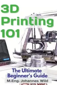 在飛比找博客來優惠-3D Printing 101: The Ultimate 