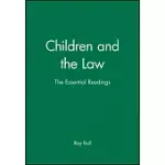 CHILDREN AND THE LAW: THE ESSENTIAL READINGS