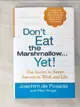 【書寶二手書T6／財經企管_HI3】Don't Eat the Marshmallow...Yet!: The Secret To Sweet Success in Work And Life_JOACHIM DE POSADA