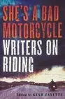 She's a Bad Motorcycle: Writers on Riding by Geno Zanetti: New