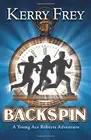 Backspin: A Young Ace Roberts Adventure: Volume 3. Frey 9781541193260 New<|