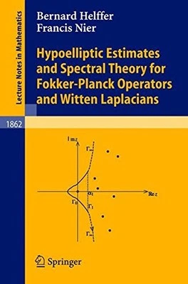 HYPOELLIPTIC ESTIMATES AND SPECTRAL THEORY FOR By Francis Nier & Bernard Helffer