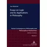 ESSAYS ON LOGIC AND ITS APPLICATIONS IN PHILOSOPHY