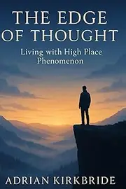The Edge of thought: Living with High Place Phenomenon