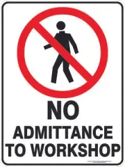 No Admittance To Workshop | Prohibition Signs