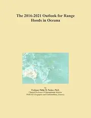 The 2016-2021 Outlook for Range Hoods in Oceana