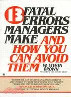 在飛比找三民網路書店優惠-13 Fatal Errors Managers Make 