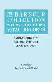 The Barbour Collection of Connecticut Town Vital Records. Volume 1: Andover 1848