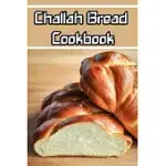 CHALLAH BREAD COOKBOOK: WONDERFUL BLANK LINED GIFT COOKBOOK FOR CHALLAH BREAD LOVERS IT WILL BE THE PERFECT GIFT IDEA FOR ALL CHALLAH BREAD LO