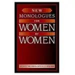 NEW MONOLOGUES FOR WOMEN BY WOMEN