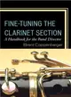 Fine Tuning the Clarinet Section ─ A Handbook for the Band Director