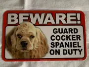 BEWARE GUARD DOG COCKER SPANIEL ON DUTY PLASTIC LAMINATED SIGN NEW