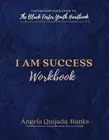 I Am Success Workbook: Youth Companion Guide to The Black Foster Youth Handbook