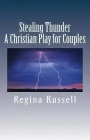 Stealing Thunder: A Christian Play for Couples by Regina Maxine Russell (English