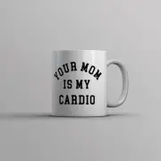 Your Mom Is My Cardio Mug Funny Offensive Sex Workout Joke Cup