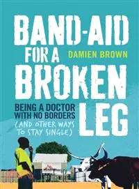 在飛比找三民網路書店優惠-Band-Aid for a Broken Leg ― Be