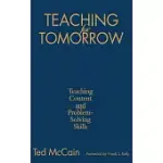 TEACHING FOR TOMORROW: TEACHING CONTENT AND PROBLEM-SOLVING SKILLS