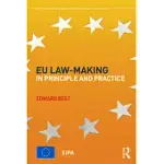 EU LAW-MAKING IN PRINCIPLE AND PRACTICE