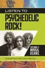 Listen to Psychedelic Rock! : Exploring a Musical Genre, Paperback by Matijas...