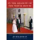 In the Shadow of the White House: A Memoir of the Washington and Watergate Years, 1968-1978