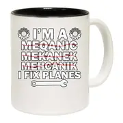 Im A Mechanic I Fix Planes Aircraft Mechanic Mug Cup