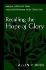 Allen Ross Recalling the Hope of Glory – Biblical Worship from the Ga (Hardback)