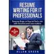 Resume Writing for It Professionals: Resume Magic or How to Find a Job with Resumes and Cover Letters