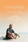 Liferider: Heart, Body, Soul, and Life Beyond the Ocean by Hamilton, Laird