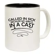 Fishing Called In Sick Because Arm Is In A Cast Mug Cup