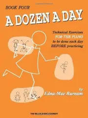 A Dozen a Day, Book Four: Technical Exercises for the Piano to Be Done Each