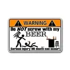 Funny Screw Beer Sticker Warning Cooler Keg Fridge Cup Car Vehicle Window Decal
