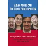 ASIAN AMERICAN POLITICAL PARTICIPATION: EMERGING CONSTITUENTS AND THEIR POLITICAL IDENTITIES: EMERGING CONSTITUENTS AND THEIR POLITICAL IDENTITIES