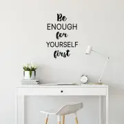 Be Enough for Yourself First - Black 24" x 17" Wall Art Decal Vinyl Sticker