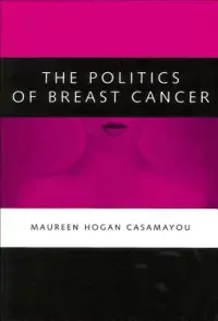 在飛比找博客來優惠-The Politics of Breast Cancer