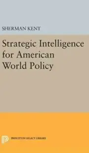 Strategic Intelligence for American World - Hardcover, by Kent Sherman - New h