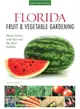 Florida Fruit & Vegetable Gardening ─ Plant, Grow, and Harvest the Best Edibles