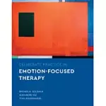 DELIBERATE PRACTICE IN EMOTION-FOCUSED THERAPY
