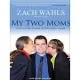 My Two Moms: Lessons of Love, Strength, and What Makes a Family: Library Edition