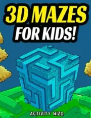 3D Mazes For Kids: Activity Book For Kids | Workbook Full of Activities, Puzz...