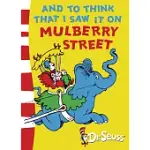 DR. SEUSS GREEN BACK BOOK: AND TO THINK THAT I SAW IT ON MULBERRY STREET