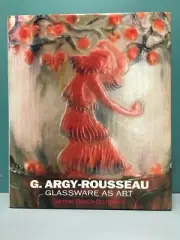G. Argy-Rosseau: Glassware as Art by Janine Bloch-Dermant 1st/1st HC/DJ 1991